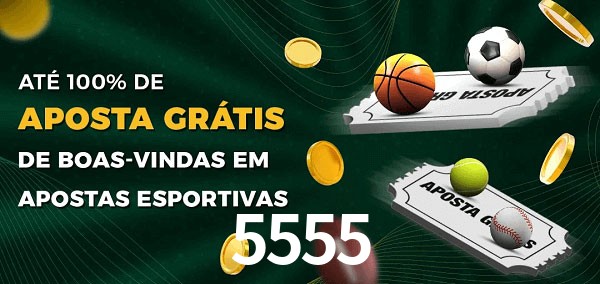 5555bet Ate 100% de Aposta Gratis